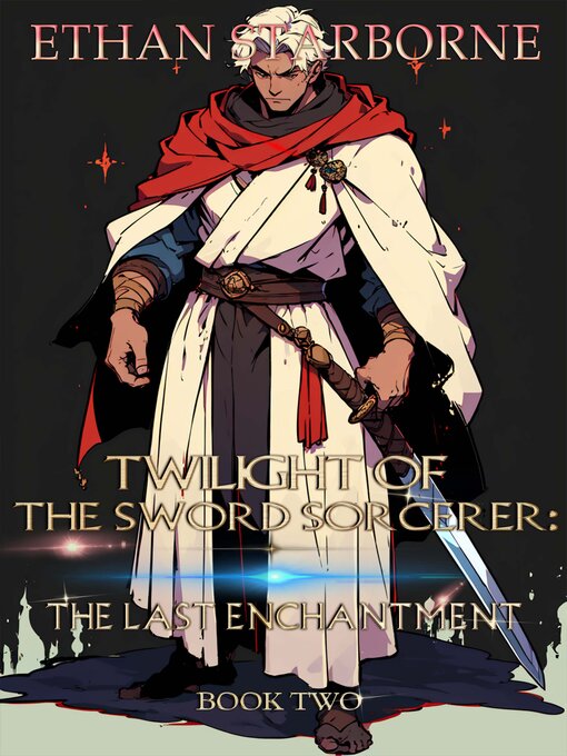 Title details for Twilight of the Sword Sorcerer by Ethan Starborne - Available